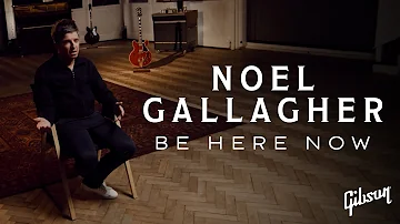 Noel Gallagher on 'Be Here Now'