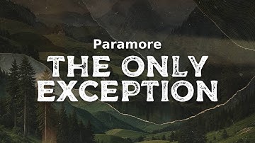 Paramore - The Only Exception (lyrics)