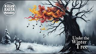 Under the Winter Tree - Killer Rasta Melodies -  Sad & Emotional Reggae Song - Soul Slow RnB