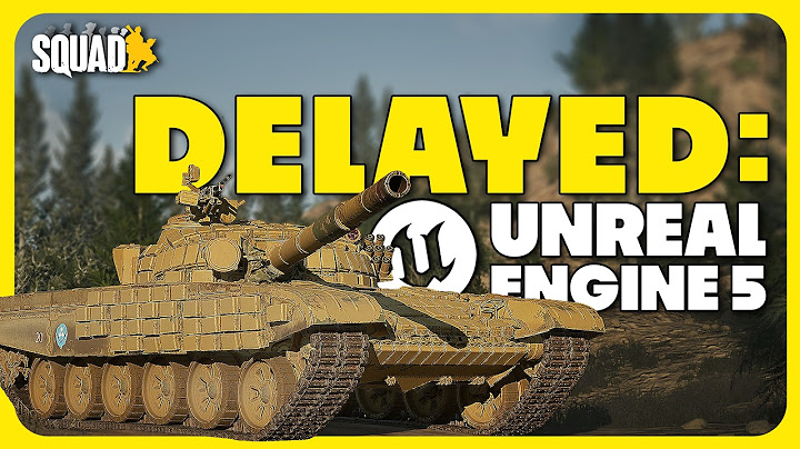 Update 9.0 and Unreal Engine 5 DELAYED for Squad