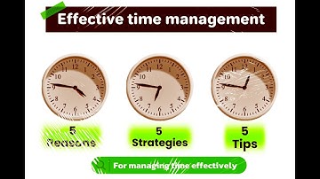 How to Manage Time Efficiently | 5 Strategies & 5 Tips to Boost Productivity Fast