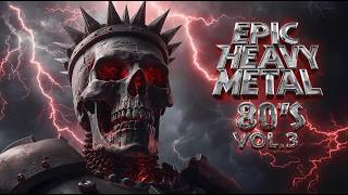 π Epic Heavy Metal 80βs Album β Vol. 3 βοΈπ₯