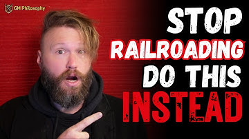 How Do I Stop D&D Railroading Without The Game Falling Apart?