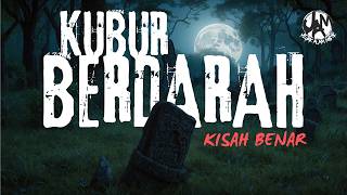 Kubur Berdarah Setiap Kali Diganggu! Apakah Ini Sumpahan?