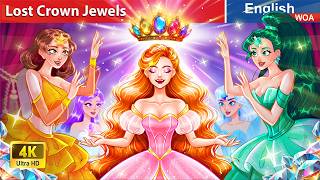 The Lost Crown Jewels 💎👑 Bedtime Stories🌛 Fairy Tales in English @WOAFairyTalesEnglish