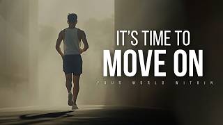 Let Go and Move On | Motivational Speeches Video Compilation