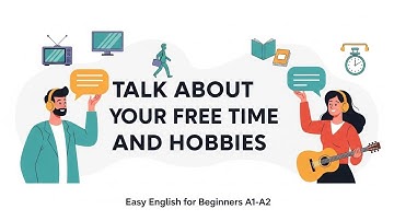 15 Minutes English in Daily Life – Talk About Your Free Time and Hobbies   English for Beginners