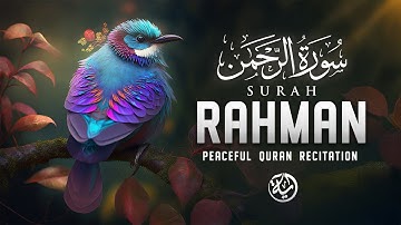 Surah Ar Rahman سورة الرحمن | Heart Touching Quran Ultimate Calm & Spiritual Bliss #surahrahman