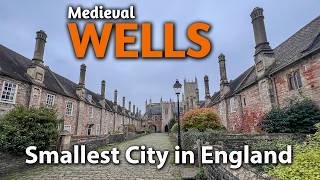 England's Smallest City - WELLS - Has the Oldest Medieval Street in Europe!