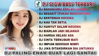 KUMPULAN DJ VIRAL TIK TOK 2024 TERBARU FULL BASS |🎵 DJ BAHAGIAMU ADALAH LUKAKU 🎵 DJ SESAKIT INIKAH