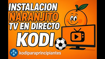 ¡🟢EI ADDON NARANJITO te da TODA la TV en DIRECTO GRATIS en KODI 2025!✅️