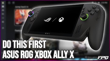 Do this First with Your ASUS ROG XBOX Ally X (What I Recommended for Beginners)
