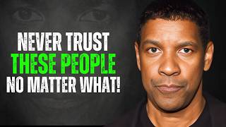 8 Types Of People You Should Never Trust | Denzel Washington Motivation