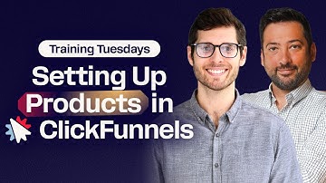 Setting Up Products in ClickFunnels | Training Tuesdays #002