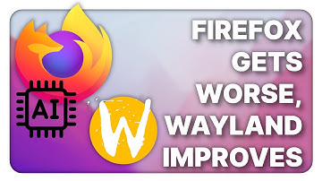 Firefox gets worse again, more Wayland improvements & other Linux Weekly News