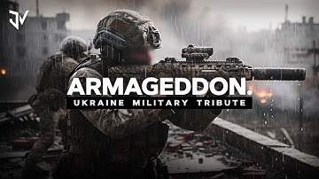 Armageddon - (Ukraine Military Tribute)