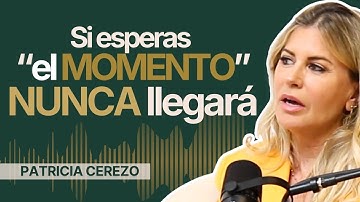 El día que dije “basta” y empecé mi segunda vida – Patricia Cerezo Ep.#15