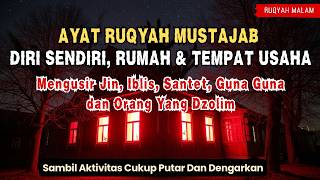 RUQYAH DI RUMAH TEMPAT USAHA, MENGUSIR JIN, SETAN & SIHIR DALAM RUANGAN & TUBUH - TENANGKAN HATI