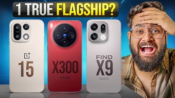Vivo X300 vs OPPO Find X9 vs OnePlus 15 India *Full Comparison* BIG Confusion!