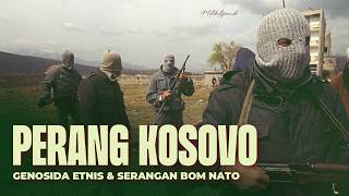 THE BRUTAL KOSOVO WAR | Ethnic Genocide and 78 Days of NATO Bombing Eps. 5