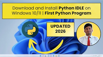 How to Download and Install Python IDLE on Windows 10/11 (2026) | First Python Program
