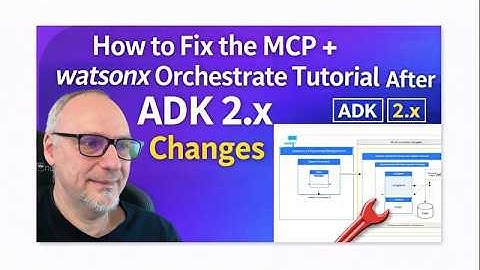 How to Fix the MCP + watsonx Orchestrate Tutorial After ADK 2.x Changes