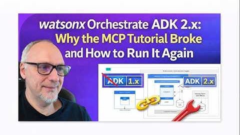 watsonx Orchestrate ADK 2.x: Why the MCP Tutorial Broke and How to Run It Agai