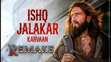 Ishq Jalakar - Karvaan | REMAKE | Ranveer Singh, Shashwat Sachdev, Aditya Dhar | Releasing 5 Dec