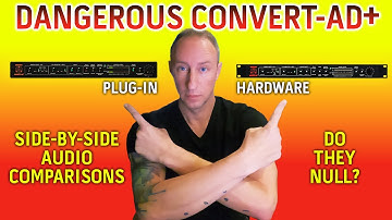 Dangerous Convert AD+ Hardware vs Plugin Comparison!!! HOW CLOSE IS IT???