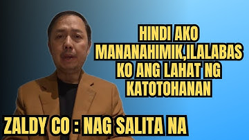 ZALDY CO NAGSALITA NA "HINDI AKO MANANAHIMIK"