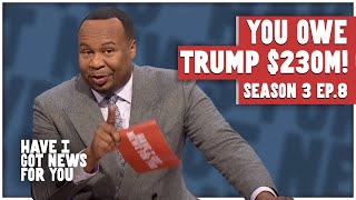 A Trump Tear Down! A 230 Million Dollar Scam! Donald's Personal Attorney Drama! | HIGNFYUS