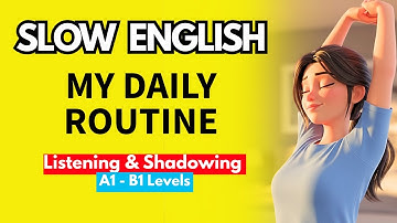 Daily Routine | Talk About Your Day | Slow Listening & Speaking Practice | English Podcast (A1–A2)