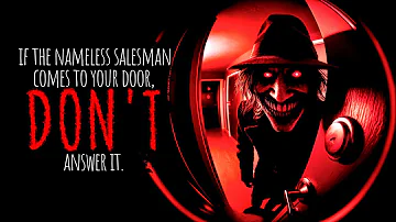 "If the Nameless Salesman Comes to Your Door, DON'T ANSWER IT" | Creepypasta