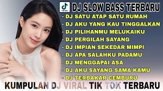 KUMPULAN DJ VIRAL TIKTOK TERBARU 2024 FULL BASS | DJ SATU ATAP SATU RUMAH | DJ PILIHANMU MELUKAIKU