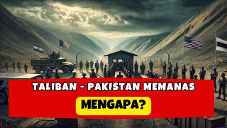 MENGAPA HUBUNGAN TALIBAN DAN PAKISTAN BERANTAKAN?