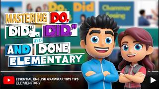 Mastering 'Do,' 'Did,' and 'Done': Essential English Grammar Tips