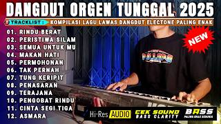 KOMPILASI LAGU DANGDUT ORGEN TUNGGAL ELECTONE PALING ENAK | LAGU LAWAS DANGDUT ELECTONE TERBARU 2025