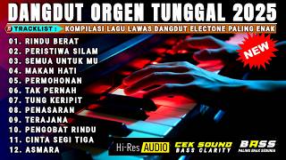 KOMPILASI LAGU DANGDUT ORGEN TUNGGAL ELECTONE PALING ENAK | LAGU LAWAS DANGDUT ELECTONE TERBARU 2025