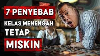 7 Penyebab Kelas Menengah Tetap Miskin