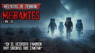 ELLOS ABANDONARON EL TRAILER  | RELATOS DE TERROR DE MIGRANTES | VOL. 23