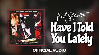 Rod Stewart - Have I Told You Lately