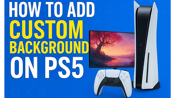How to Add Custom Background on PS5 (2025) |