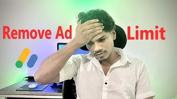 How to Remove Ad Limit Quickly