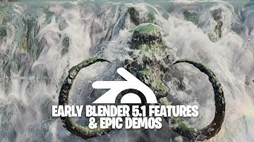 early blender 5.1 features and new demos
