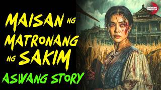 MAISAN NG MATRONANG SAKIM | Kwentong Aswang | True Story