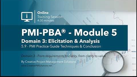 PMI-PBA® Module 5.9 | Practice Guide Techniques and Domain Conclusion