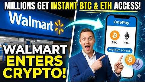 Walmart Activated Crypto! Millions Get Instant BTC & ETH Access Through OnePay!