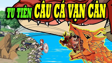 Full 1 - 60 | Đại chiến tu tiên Câu cá vạn cân | [Siêu Hay] KnoxVietsub