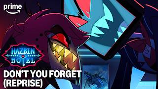 Don't You Forget (Reprise) | Hazbin Hotel Season 2 | Prime Video