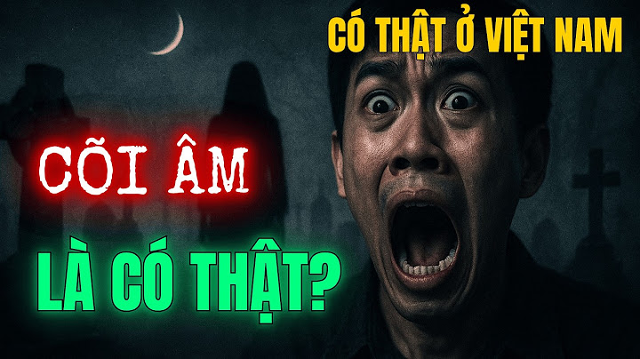 [SỐC] 10 Người Việt Kể Lại Trải Nghiệm Cõi Âm (Không Ai Tin!)